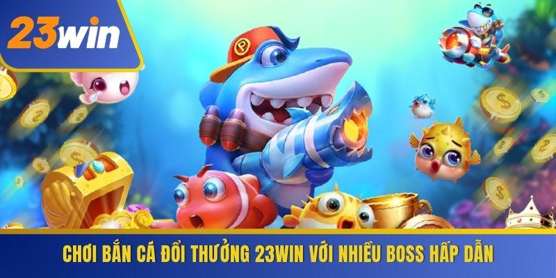 Chơi Bắn Cá Đổi Thưởng